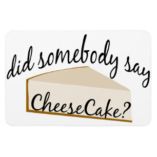 Ímã Alguém Disse Cheesecake?