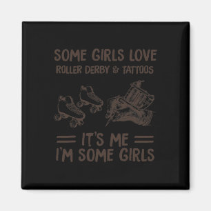 Imã Algumas garotas adoram Roller Derby e Tatoo