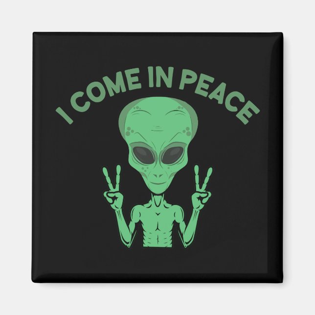 Imã Alienígena Verde Eu Vim Em Paz OVNI Extraterrestre (Frente)
