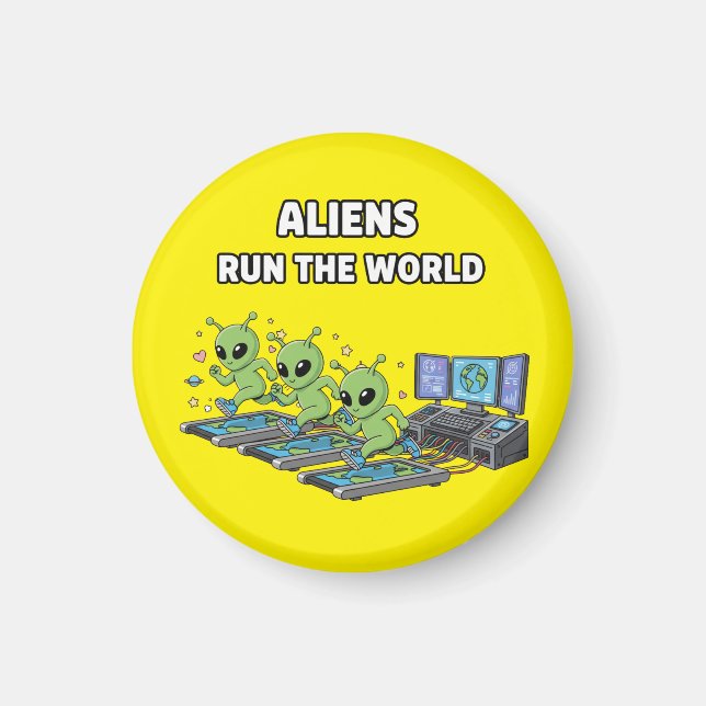 Imã Aliens Run the World (Frente)
