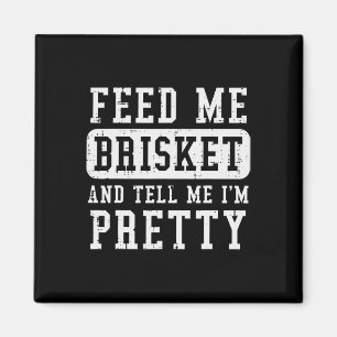 Imã Alimente-Me Brisket Diga-Me Que Estou Bonito Churr