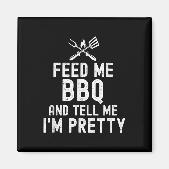 Imã Alimente-Me Churrasco E Diga-Me Que Sou Bonito Eng (Frente)