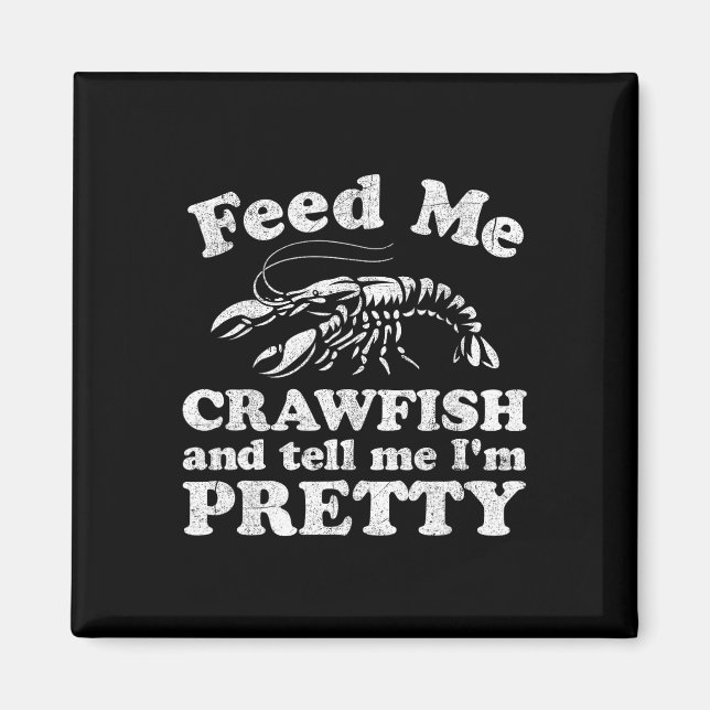 Imã Alimente-Me Crawfish E Diga-Me Que Sou Bonito Engr (Frente)