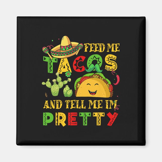 Imã Alimente-me Taco Diga Bonito Camisa Cinco De Mayo  (Frente)