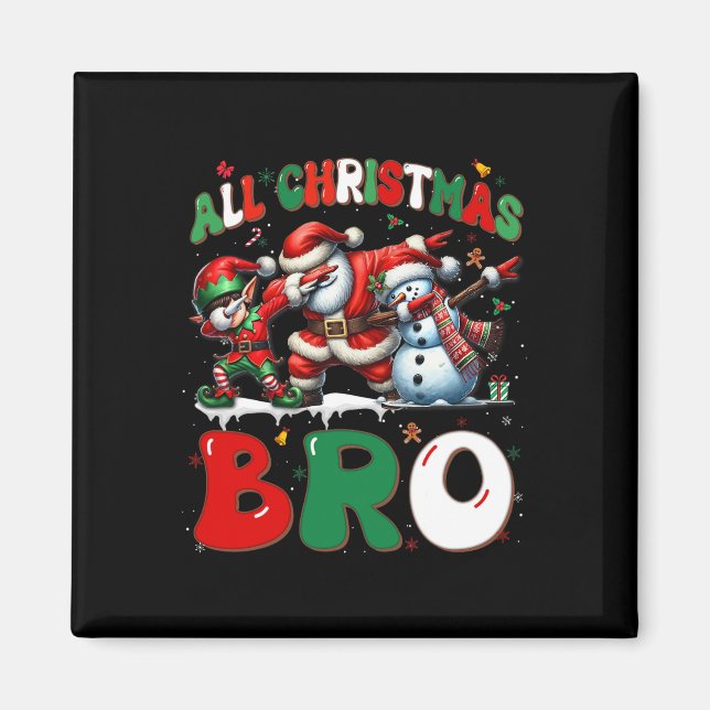 Imã All Christmas Bro Xmas Santa Elf Snowman Dabbing M (Frente)