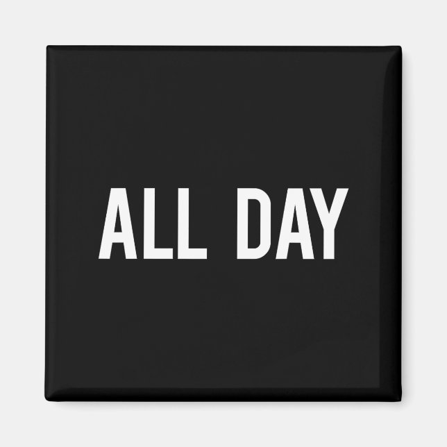 Imã All Day Cool New Funny Every Day Fan Gift Tee  (Frente)