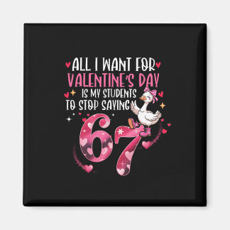 Imã All I Want For Valentine's Day Is My Students Stop