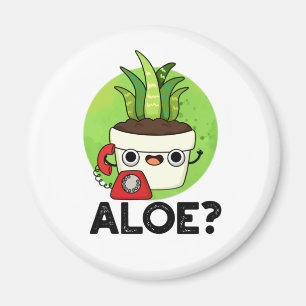 Imã Aloe Funny Plant Hello Pun
