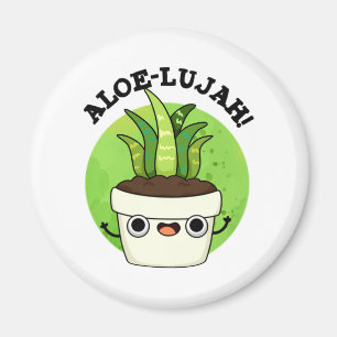 Imã Aloe-llujah Cute Aloe Vera Pun