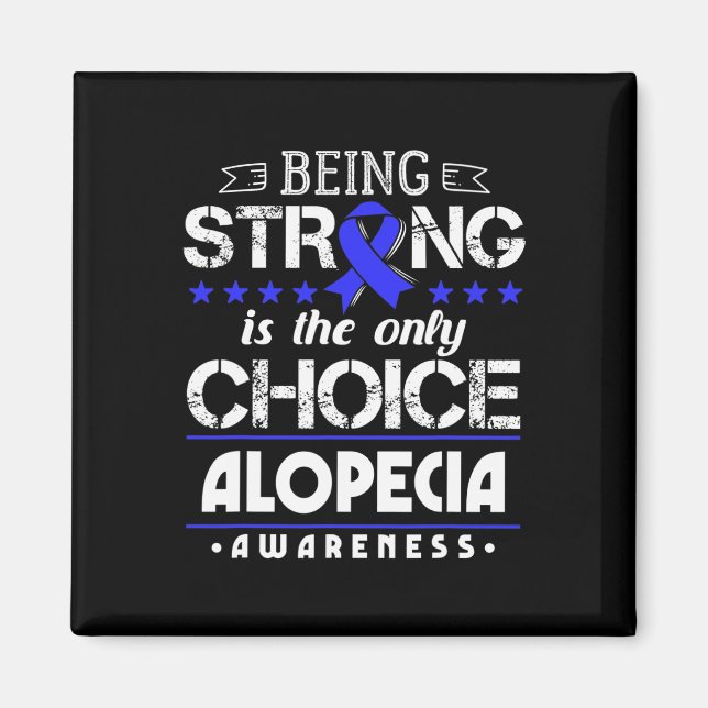 Imã Alopecia Areata - Ser Forte É O Único Ch (Frente)