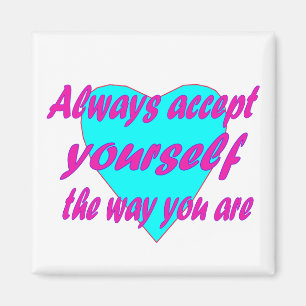 Imã Always accept yourself the way you are