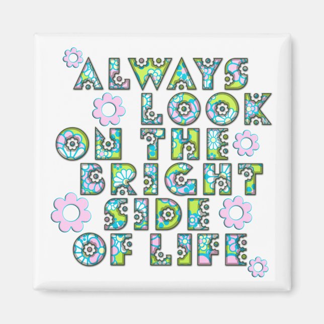 Imã always look on the bright of side life (Frente)
