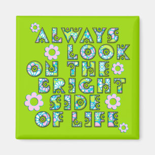 Imã always look on the bright of side life