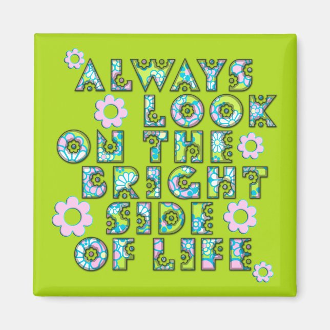 Imã always look on the bright of side life (Frente)