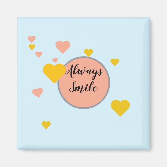 Imã Always Smile  (Frente)