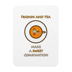 Ímã Amigos e chá - uma combinação doce - slogan do chá