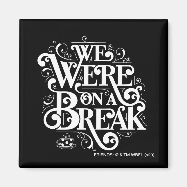 Imã AMIGOS™ | Estávamos em pausa (Frente)