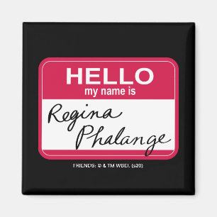 Imã AMIGOS™ Olá Meu nome é Regina Phalange