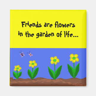Imã Amigos são flores...