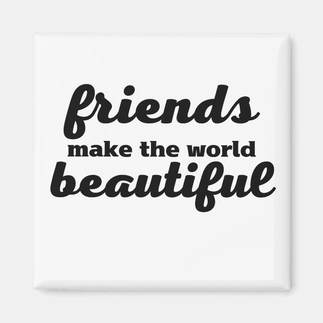 Imã Amigos tornam o mundo bonito (Frente)