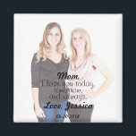Imã Amo-Te Mãe Fotografia Magnet<br><div class="desc">"Mãe, eu te amo hoje, amanhã, e sempre" É uma mãe excelente do noivo ou mãe da noiva personalizada com data de casamento e nome ou simples manutenção do dia de as mães.</div>