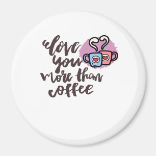 Imã Amo Você Mais Que Café Estilo Romântico Fofo