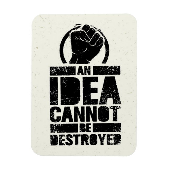 Ímã An Idea Cannot Be Destroyed (Vertical)