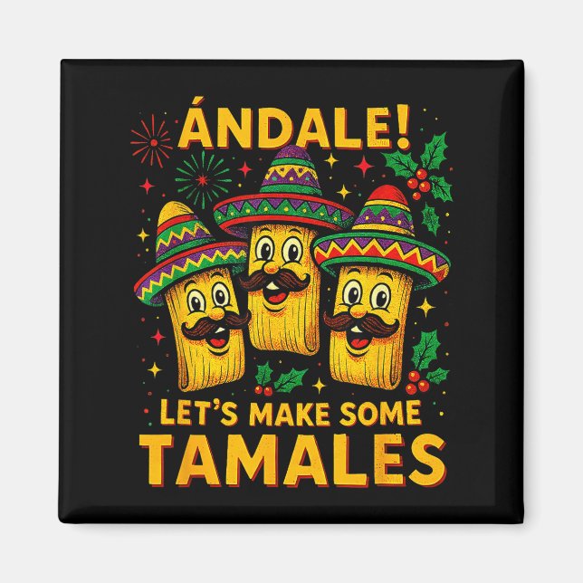 Imã Ándale Let’s Make Some Tamales Mexican Christmas T (Frente)