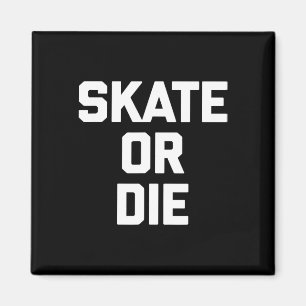 Imã Andar De Skate Ou Morrer Andar De Skate Engraçado