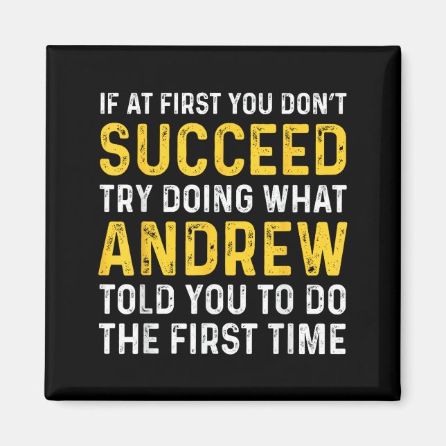 Imã Andrew If At First You Don't Succeed Andrew Birthd (Frente)