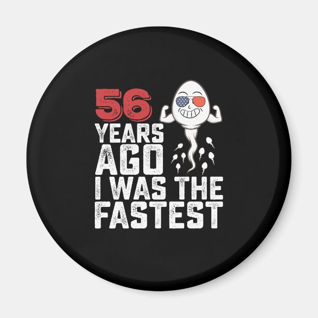 Imã Aniversário 56 Anos Atrás Eu Era O Mais Rápido (Frente)