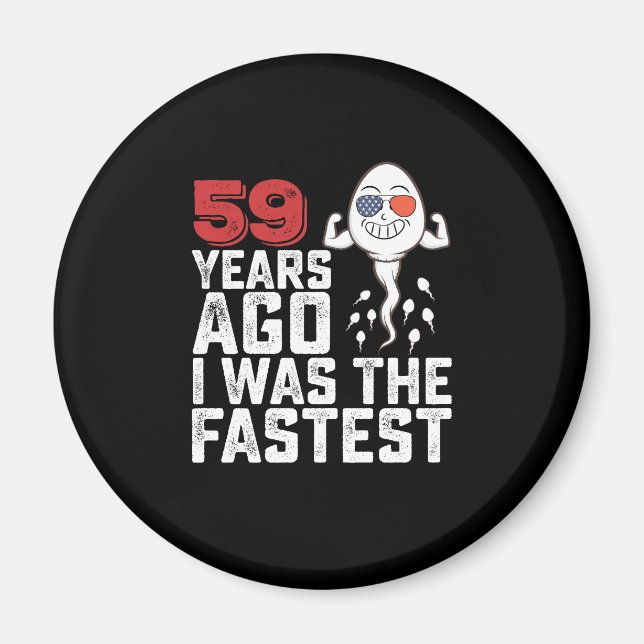 Imã Aniversário 59 Anos Atrás Eu Era O Mais Rápido (Frente)