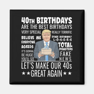 Imã aniversário de 40 anos Design - Engraçado Trump Co