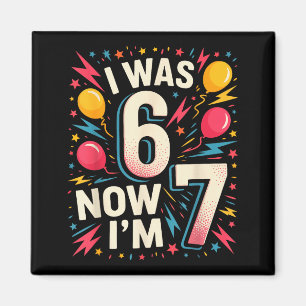 Imã Aniversário de 7 Anos Eu Era 6 Agora Eu Tenho 7 67