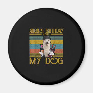 Imã Aniversário De Agosto Com Meu Excelente Pirenéus C