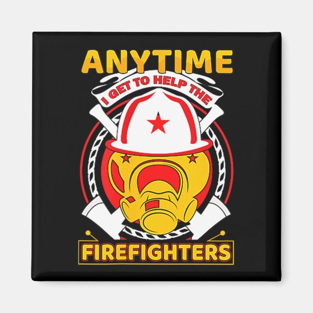 Imã Anytime I Get To Help Fireman Gift Proud Firefight (Frente)