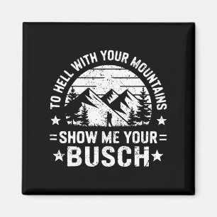 Imã Ao Inferno Com Sua Montanha Mostre Seu Humor Busch