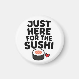 Imã Apenas Aqui Pelo Sushi Presente Fofo Para Amantes