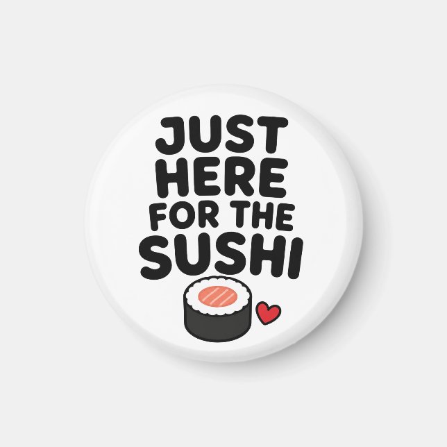 Imã Apenas Aqui Pelo Sushi Presente Fofo Para Amantes  (Frente)