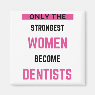 Imã Apenas As Mulheres Mais Fortes Se Tornam Dentistas