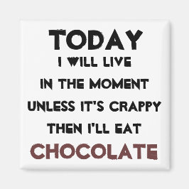 Imã "Apenas coma Chocolate", aspas