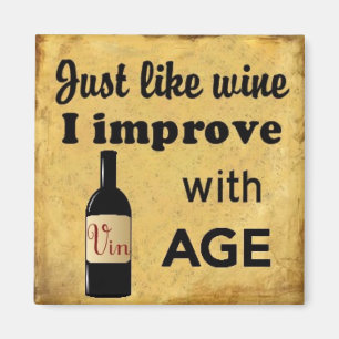 Imã Apenas como o vinho eu melhoro com ímã da idade