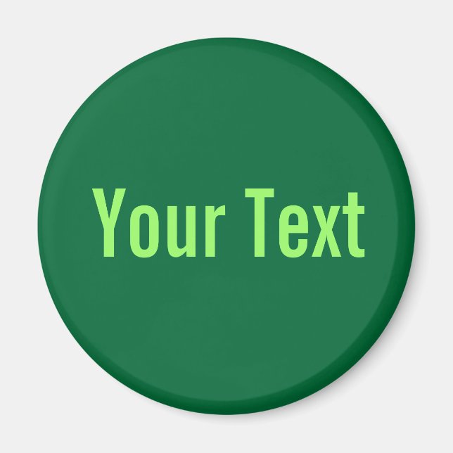 Imã APENAS COR / verde escuro + seu texto (Frente)
