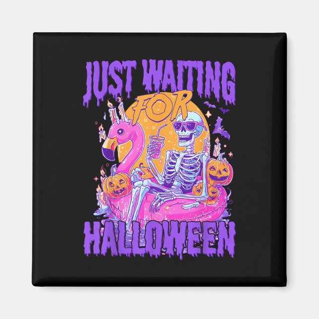 Imã Apenas Esperando Pelo Halloween Esqueleto Assustad (Frente)