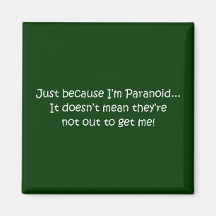 Imã 'Apenas porque eu sou paranóide… '