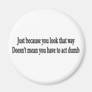 Imã Apenas porque você olha esse ímã customizável 