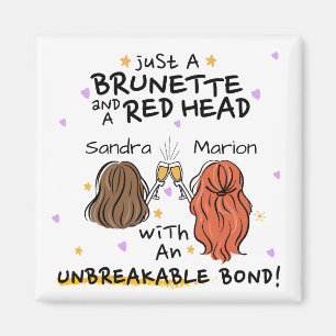 Imã "Apenas um Brunette e Cabeça Vermelha"