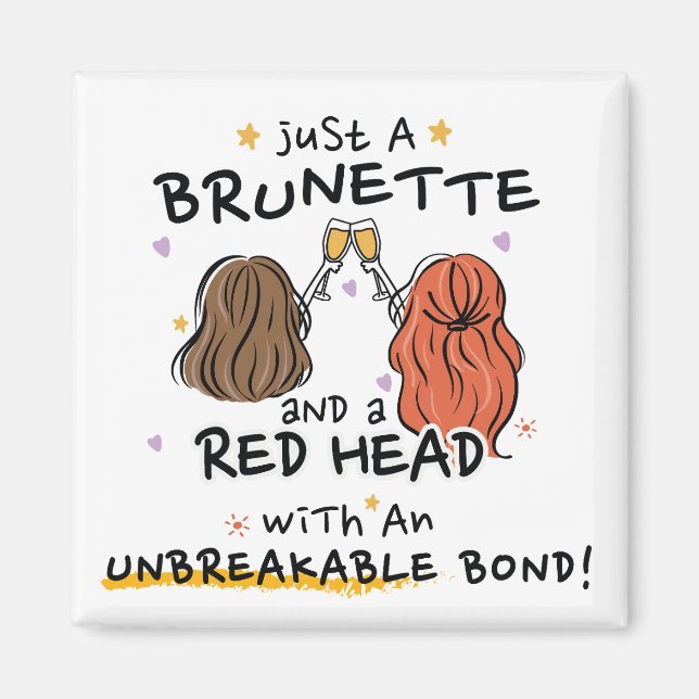 Imã "Apenas um Brunette e um Cabeça Vermelha" (Frente)