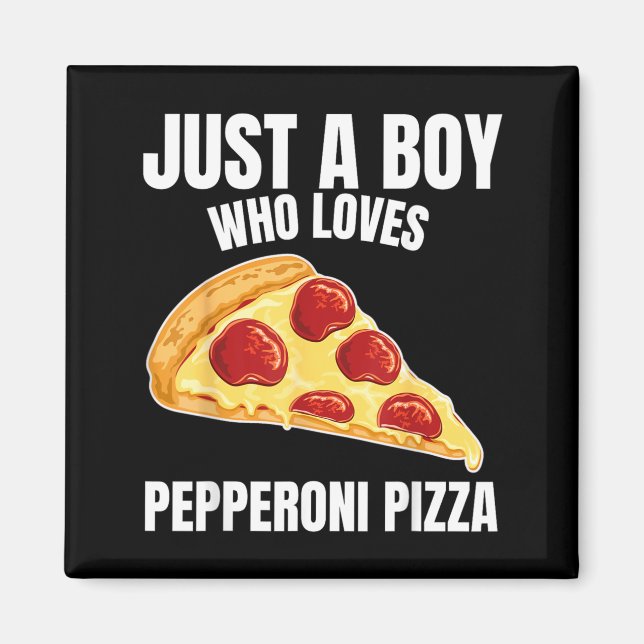 Imã Apenas um garoto que ama pizza de pepperoni comida (Frente)