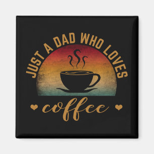IMÃ APENAS UM PAI QUE ADORA CAFÉ